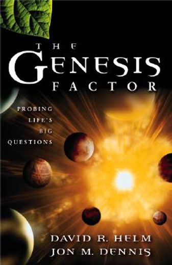 the genesis factor,probing life`s big questions