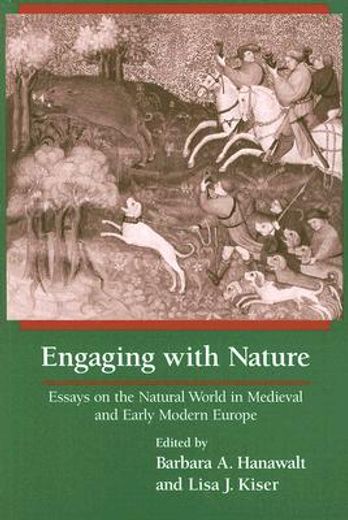 engaging with nature,essays on the natural world in medieval and early modern europe