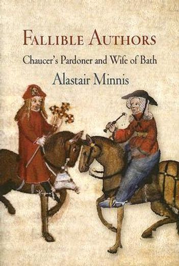fallible authors,chaucer´s pardoner and wife of bath