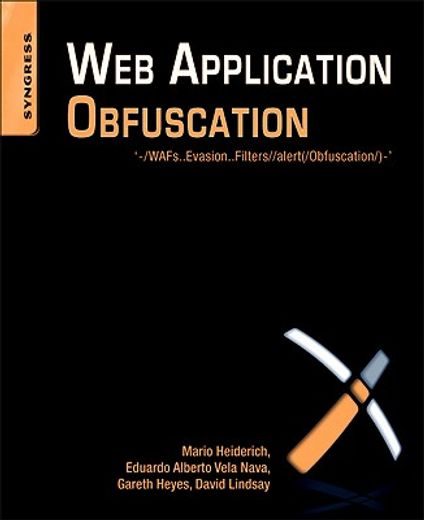Web Application Obfuscation: '-/Wafs..Evasion..Filters//Alert(/Obfuscation/)-' (en Inglés)