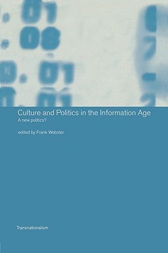 culture and politics in the information age,a new politics?