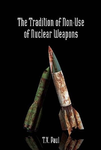the tradition of non-use of nuclear weapons (en Inglés)