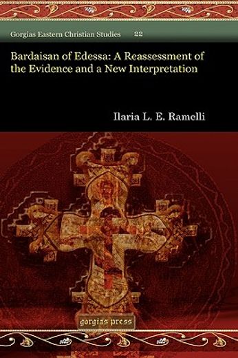bardaisan of edessa,a reassessment of the evidence and a new interpretation