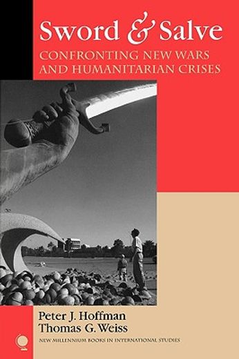 sword & salve,confronting new wars and humanitarian crises