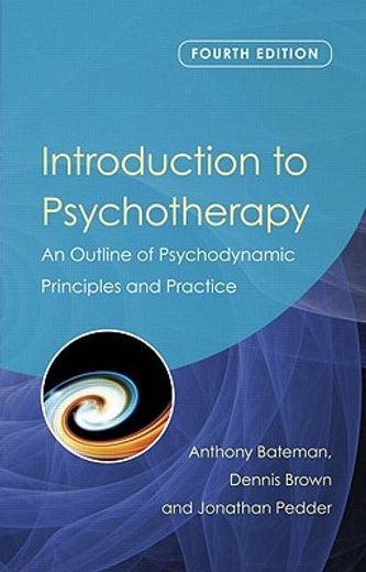 introduction to psychotherapy,an outline of psychodynamic principles and practice