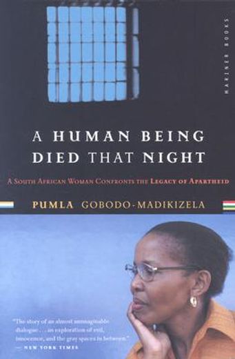 a human being died that night,a south african woman confronts the legacy of apartheid