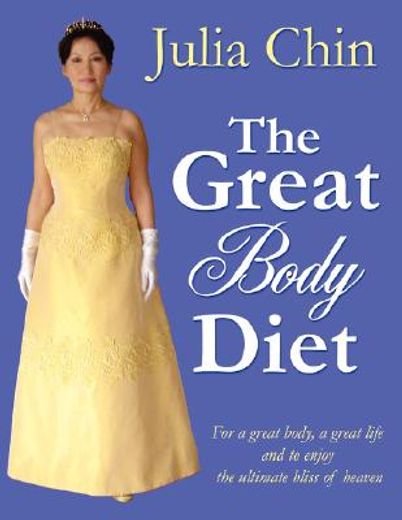 the great body diet,for a great body, a great life and to enjoy the ultimate bliss of heaven