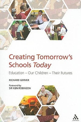 creating tomorrow´s schools today,education - our children - their futures