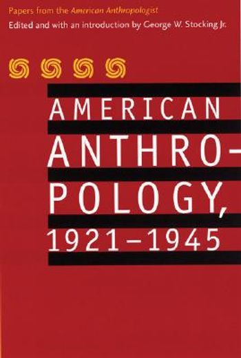 american anthropology, 1921-1945,papers from the american anthropologist