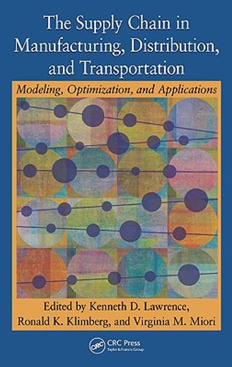 The Supply Chain in Manufacturing, Distribution, and Transportation: Modeling, Optimization, and Applications (en Inglés)