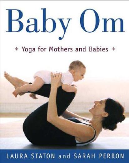 baby om,yoga for mothers and babies (en Inglés)