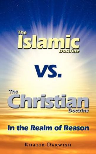the islamic doctrine vs. the christian doctrine,in the realm of reason