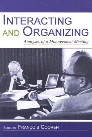 interacting and organizing,analyses of a management meeting