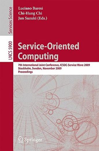 service-oriented computing,7th international joint conference, icsoc-servicewave 2009, stockholm, sweden, november 24-27, 2009,