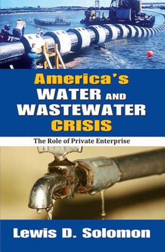 america`s water and wastewater crisis,the role of private enterprise