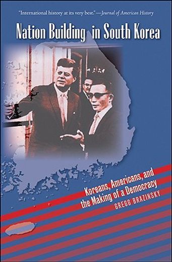 nation building in south korea,koreans, americans, and the making of a democracy
