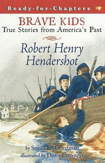brave kids true stories form america`s past,robert henry hendershot