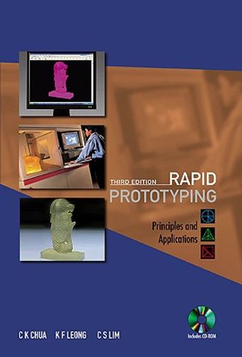 Rapid Prototyping: Principles and Applications (Third Edition) (with Companion CD-Rom) [With CDROM] (in English)