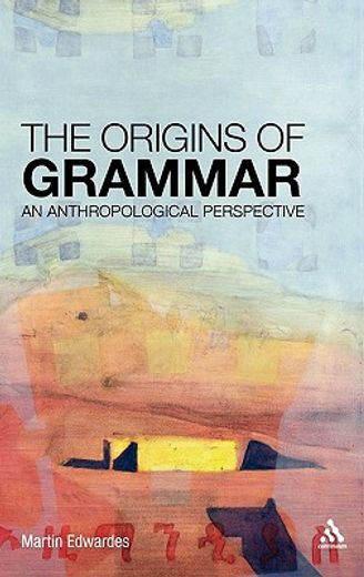 the origins of grammar,an anthropological perspective