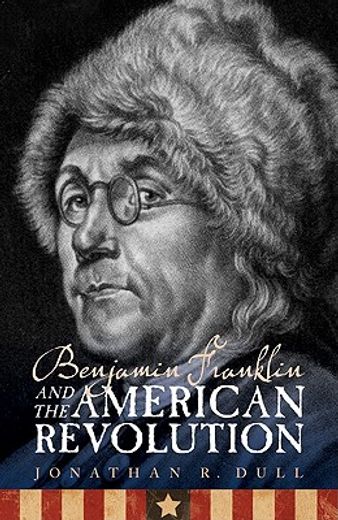 benjamin franklin and the american revolution (in English)