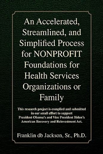 an accelerated, streamlined, and simplified process for nonprofit foundations for health services organizations or family