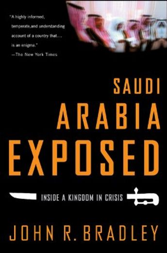 saudi arabia exposed,inside a kingdom in crisis
