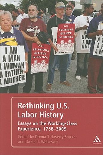 rethinking u.s. labor history,essays on the working-class experience, 1756-2009