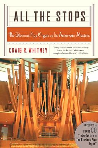 all the stops,the glorious pipe organ and its american masters