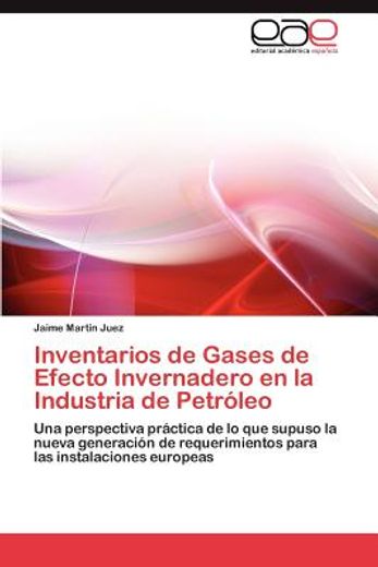 inventarios de gases de efecto invernadero en la industria de petr leo (in Spanish)