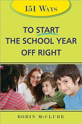 151 Ways to Start the School Year Off Right (en Inglés)