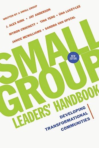 small group leaders´ handbook,developing transformational communities (in English)