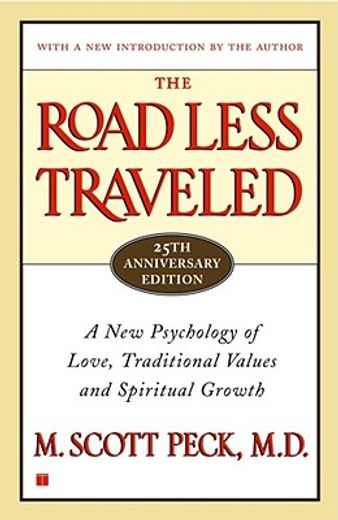 the road less traveled,a new psychology of love, traditional values and spiritual growth (en Inglés)