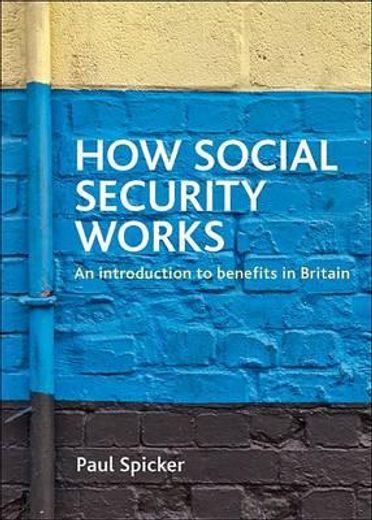 how social security works,an introduction to benefits in britain