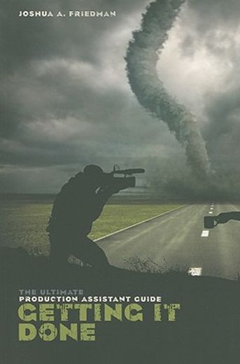 getting it done,the ultimate production assistant guide