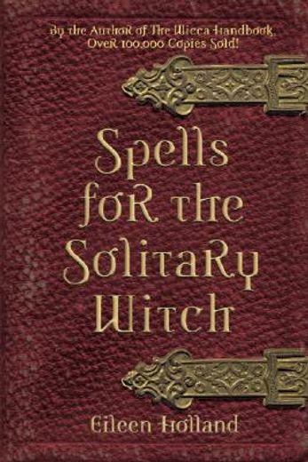 spells for the solitary witch (en Inglés)