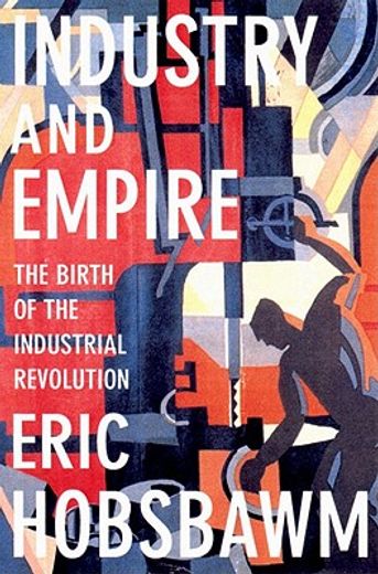 industry and empire,from 1750 to the present day
