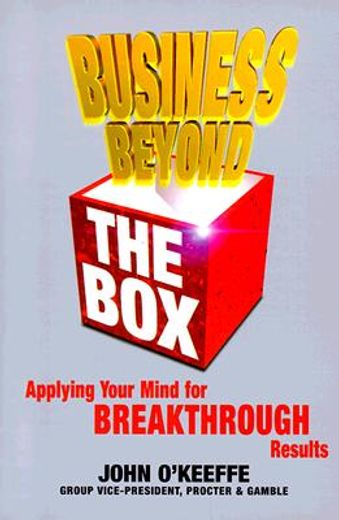 business beyond the box,applying your mind for breakthrough results