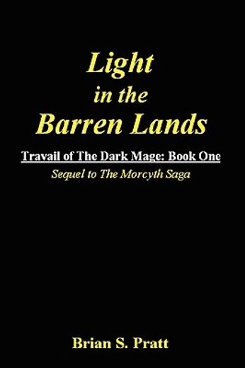 light in the barren lands: travail of the dark mage (book one)