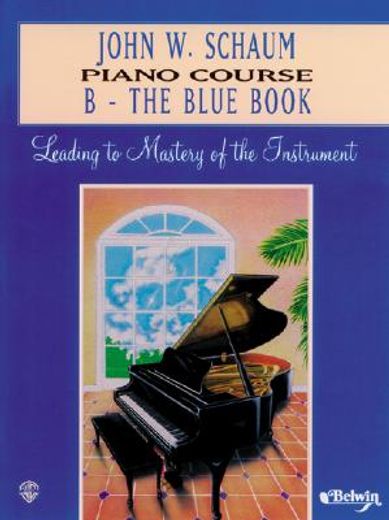 john w. schaum piano course,b - the blue book