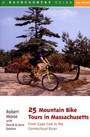25 mountain bike tours in massachusetts,from cape cod to the connecticut river (en Inglés)