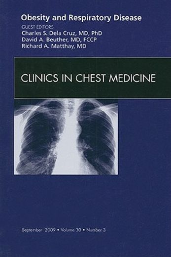 Obesity and Respiratory Disease, an Issue of Clinics in Chest Medicine: Volume 30-3