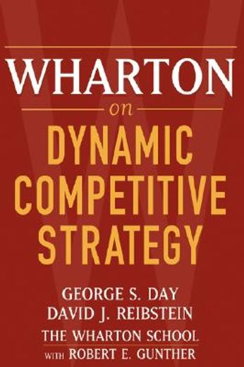 wharton on dynamic competitive strategy (en Inglés)