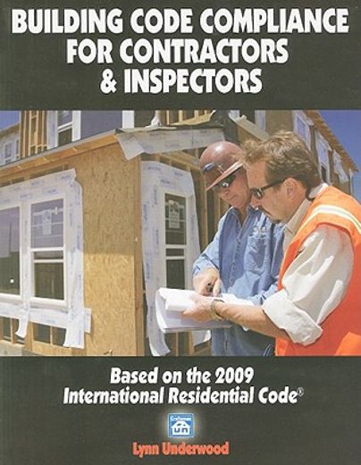 building code compliance for contractors & inspectors,based on the 2009 international residential code