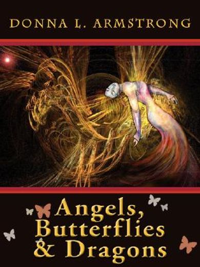 angels, butterflies & dragons