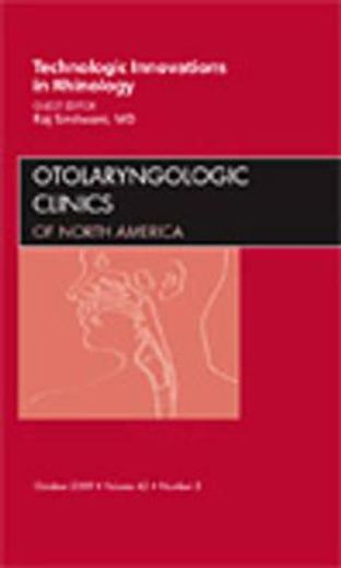 Technologic Innovations in Rhinology, an Issue of Otolaryngologic Clinics: Volume 42-5 (en Inglés)