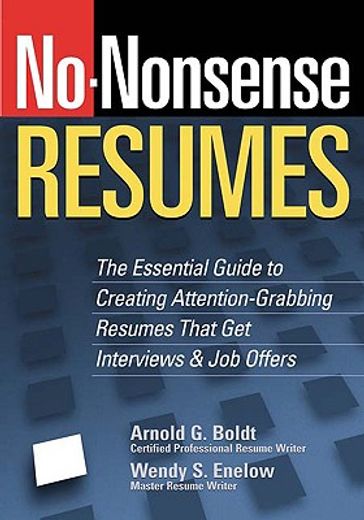 no-nonsense resumes,the essential guide to creating attention-grabbing resumes that get interviews & job offers
