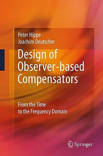design of observer-based compensators,from the time to the frequency domain