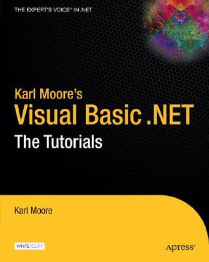 karl moore"s visual basic .net: the tutorials
