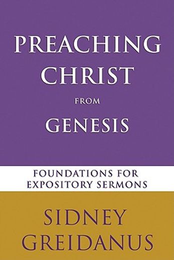preaching christ from the genesis,foundations for expository sermons