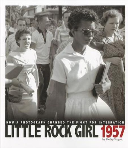 little rock girl 1957,how a photograph changed the fight for integration (en Inglés)